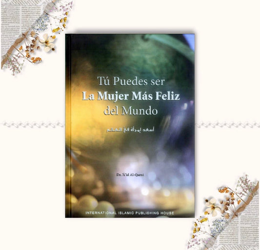 Tú puedes ser la mujer más feliz del mundo